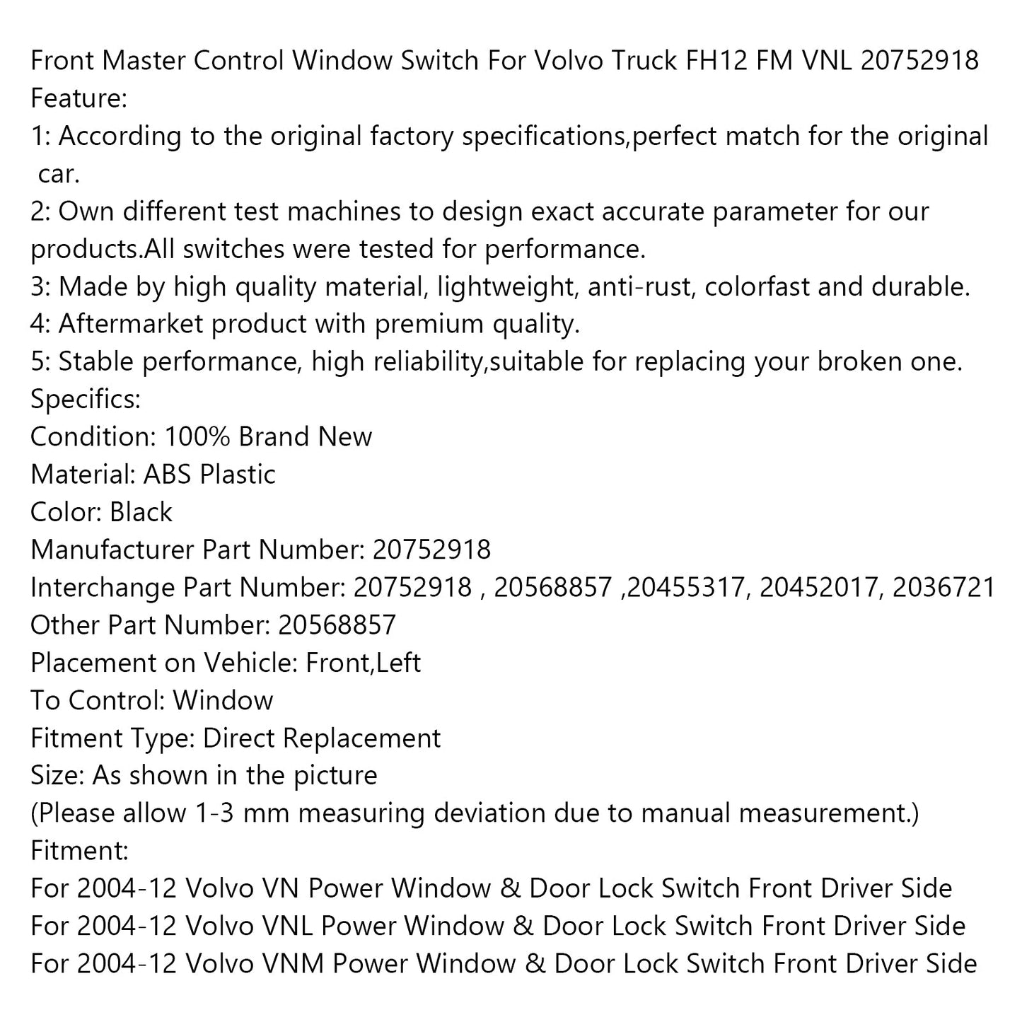 Front Master Control Window Switch For Volvo Truck FH12 FM VNL 20752918 Generic